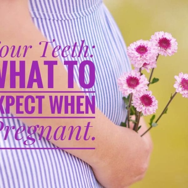Taking Care of your teeth when pregnant