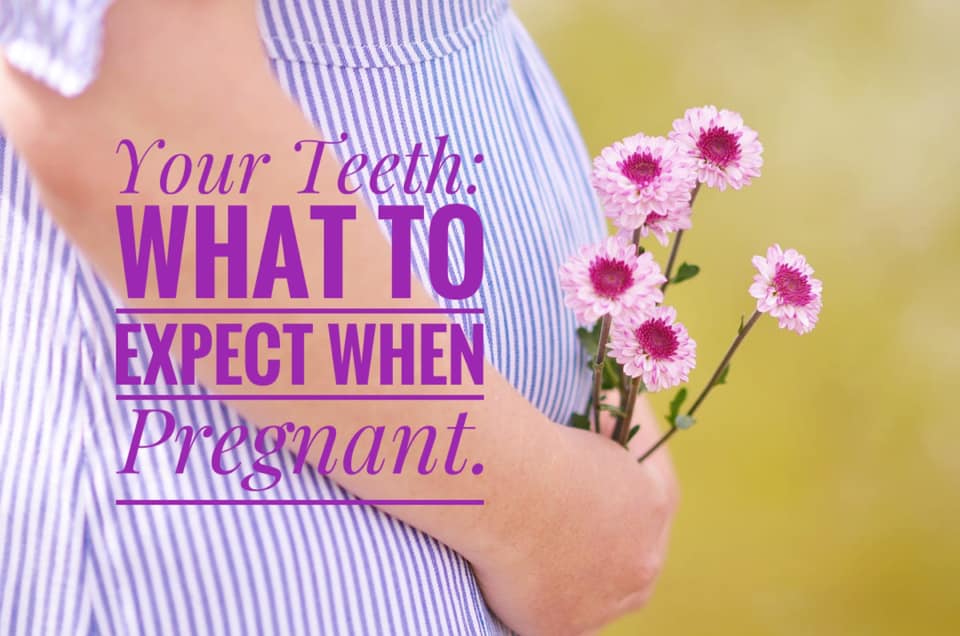 Taking Care of your teeth when pregnant